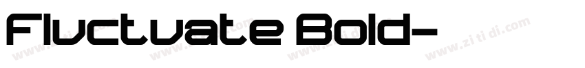 Fluctuate Bold字体转换 Fluctuate Bold字体转换
